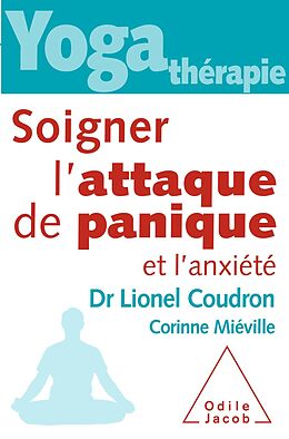 E-Book (epub) Yoga-therapie : Soigner l'attaque de panique et l'anxiete von Coudron Lionel Coudron