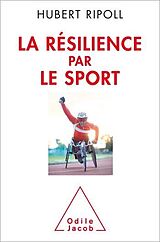 eBook (epub) La Résilience par le sport de Ripoll Hubert Ripoll