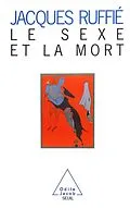 E-Book (epub) Le Sexe et la Mort von Ruffie Jacques Ruffie