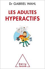 E-Book (epub) Les Adultes hyperactifs von Wahl Gabriel Wahl