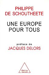 eBook (epub) Une Europe pour tous de de Schoutheete Philippe de Schoutheete