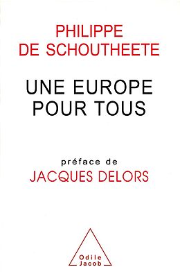 eBook (epub) Une Europe pour tous de de Schoutheete Philippe de Schoutheete