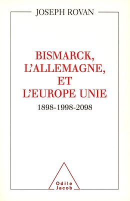 eBook (epub) Bismarck, l'Allemagne et l'Europe unie de Rovan Joseph Rovan