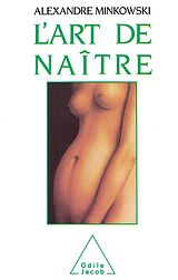 eBook (epub) L' Art de naitre de Minkowski Alexandre Minkowski