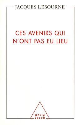 eBook (epub) Ces avenirs qui n'ont pas eu lieu de Lesourne Jacques Lesourne