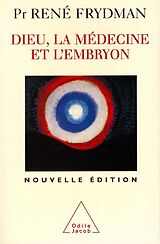 eBook (epub) Dieu, la Medecine et l'Embryon de Frydman Rene Frydman