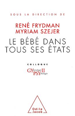 eBook (epub) Le Bebe dans tous ses etats de Frydman Rene Frydman