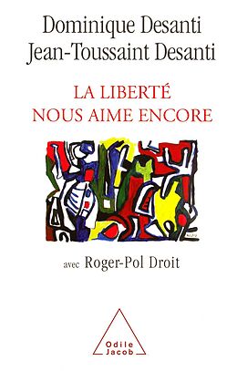 eBook (epub) La Liberte nous aime encore de Desanti Dominique Desanti