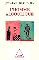 eBook (epub) L' Homme alcoolique de Descombey Jean-Paul Descombey