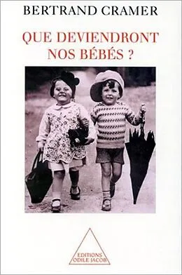 E-Book (epub) Que deviendront nos bébés ? von Cramer Bertrand Cramer