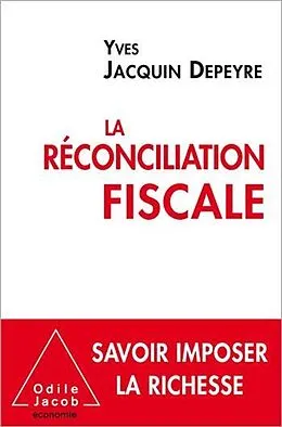 E-Book (epub) La Réconciliation fiscale von Jacquin Depeyre Yves Jacquin Depeyre