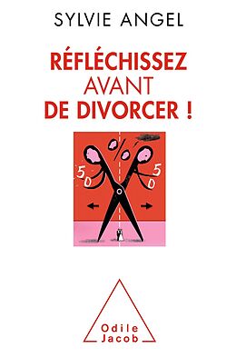 eBook (epub) Reflechissez avant de divorcer ! de Angel Sylvie Angel