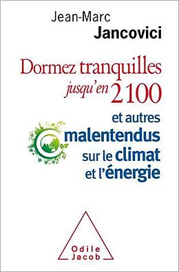 eBook (epub) Dormez tranquilles jusqu'en 2100 de Jancovici Jean-Marc Jancovici