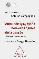 eBook (epub) Autour de 1914-1918 : nouvelles figures de la pensee de Compagnon Antoine Compagnon