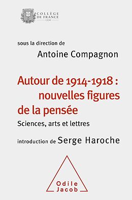 eBook (epub) Autour de 1914-1918 : nouvelles figures de la pensee de Compagnon Antoine Compagnon