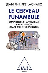 E-Book (epub) Le Cerveau funambule von Lachaux Jean-Philippe Lachaux