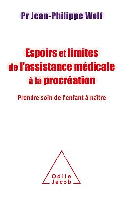 eBook (epub) Espoirs et limites de l'Assistance Medicale a la Procreation de Wolf Jean-Philippe Wolf