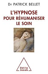 eBook (epub) L' Hypnose pour rehumaniser le soin de Bellet Patrick Bellet