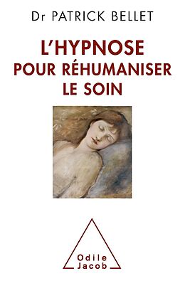 eBook (epub) L' Hypnose pour rehumaniser le soin de Bellet Patrick Bellet