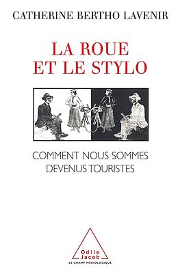 eBook (epub) La Roue et le Stylo de Bertho Lavenir Catherine Bertho Lavenir