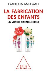 eBook (epub) La Fabrication des enfants de Ansermet Francois Ansermet