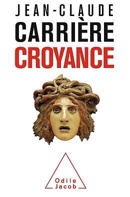 eBook (epub) Croyance de Carriere Jean-Claude Carriere