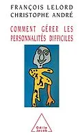 E-Book (epub) Comment gerer les personnalites difficiles von Lelord Francois Lelord