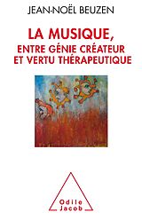 E-Book (epub) La Musique, entre genie createur et vertu therapeutique von Beuzen Jean-Noel Beuzen