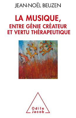 eBook (epub) La Musique, entre genie createur et vertu therapeutique de Beuzen Jean-Noel Beuzen