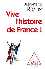 eBook (epub) Vive l'histoire de France ! de Rioux Jean-Pierre Rioux