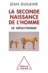 eBook (epub) La Seconde Naissance de l'Homme de Guilaine Jean Guilaine