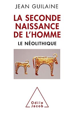 eBook (epub) La Seconde Naissance de l'Homme de Guilaine Jean Guilaine