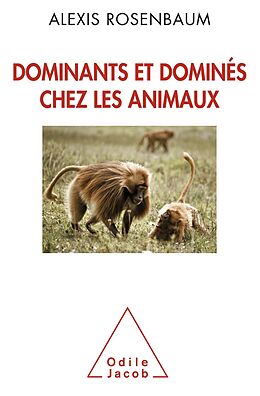 eBook (epub) Dominants et domines chez les animaux de Rosenbaum Alexis Rosenbaum