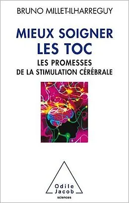 E-Book (epub) Mieux soigner les TOC von Millet-Ilharreguy Bruno Millet-Ilharreguy
