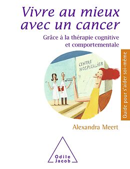 eBook (epub) Vivre au mieux avec un cancer de Meert Alexandra Meert