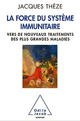 eBook (epub) La Force du systeme immunitaire de Theze Jacques Theze