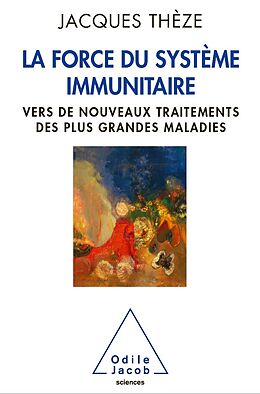 eBook (epub) La Force du systeme immunitaire de Theze Jacques Theze