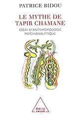 eBook (epub) Le Mythe de Tapir Chamane de Bidou Patrice Bidou