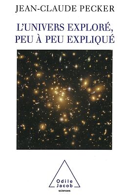 eBook (epub) L' Univers explore, peu a peu explique de Pecker Jean-Claude Pecker