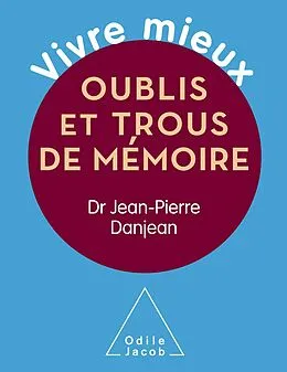 E-Book (epub) Vivre mieux. Oublis et trous de memoire von Danjean Jean-Pierre Danjean