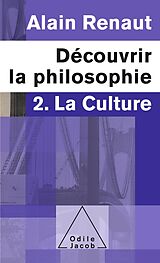 eBook (epub) Decouvrir la philosophie 2 : La Culture de Renaut Alain Renaut