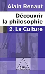 E-Book (epub) Decouvrir la philosophie 2 : La Culture von Renaut Alain Renaut