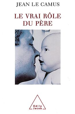 eBook (epub) Le Vrai Role du pere de Le Camus Jean Le Camus