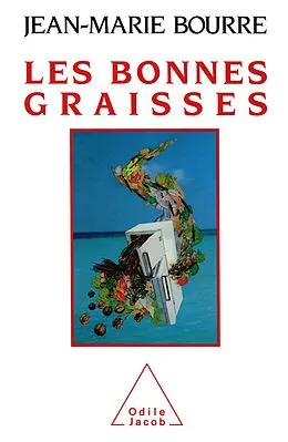 E-Book (epub) Les Bonnes Graisses von Bourre Jean-Marie Bourre