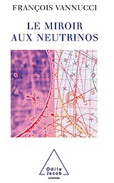 eBook (epub) Le Miroir aux neutrinos de Vannucci Francois Vannucci