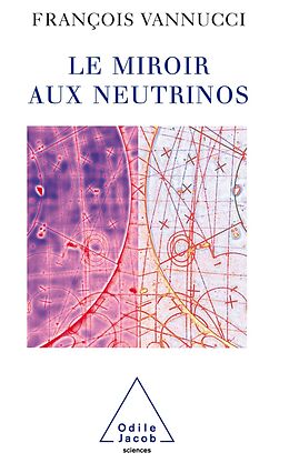 eBook (epub) Le Miroir aux neutrinos de Vannucci Francois Vannucci