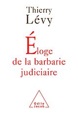 E-Book (epub) Eloge de la barbarie judiciaire von Levy Thierry Levy