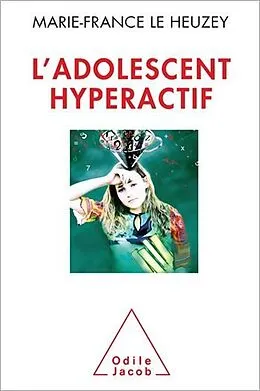 E-Book (epub) L' Adolescent hyperactif von Le Heuzey Marie-France Le Heuzey