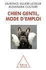 eBook (epub) Chien gentil, mode d'emploi de Dilliere-Lesseur Laurence Dilliere-Lesseur