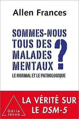 E-Book (epub) Sommes-nous tous des malades mentaux? von Frances Allen Frances